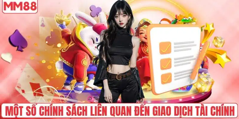 Một số chính sách liên quan đến giao dịch tài chính
